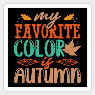 My Favorite Color is Autumn Magnet